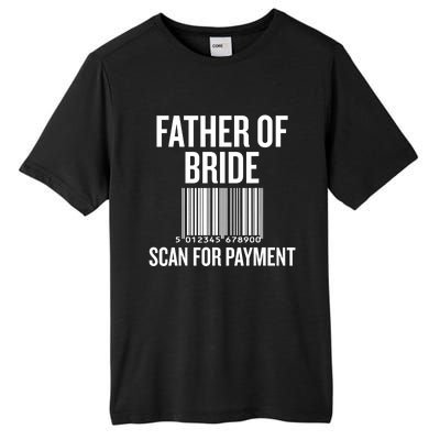 Father Of The Bride, Scan For Payment Funny Tall Fusion ChromaSoft Performance T-Shirt