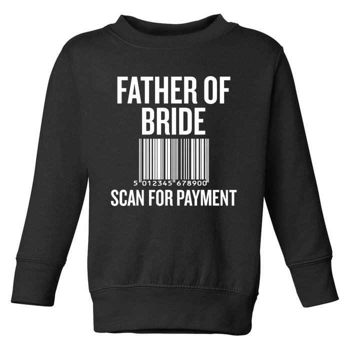 Father Of The Bride, Scan For Payment Funny Toddler Sweatshirt