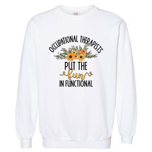 Funny Occupational Therapists Occupational Therapy Month Cute Gift Garment-Dyed Sweatshirt