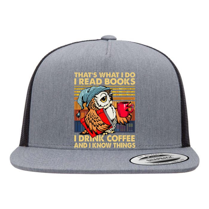 Funny Owl Thats What I Do I Read Books I Drink Coffee Flat Bill Trucker Hat