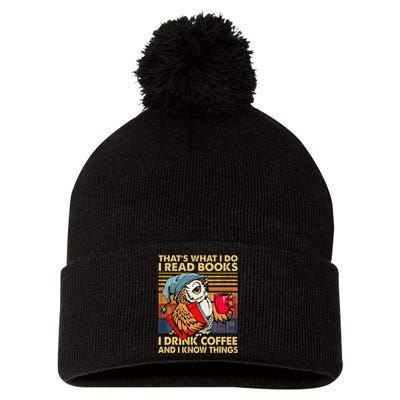 Funny Owl Thats What I Do I Read Books I Drink Coffee Pom Pom 12in Knit Beanie