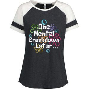 Funny One Tal Breakdown Later Tal Health Awareness Cool Gift Enza Ladies Jersey Colorblock Tee