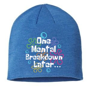 Funny One Tal Breakdown Later Tal Health Awareness Cool Gift Sustainable Beanie