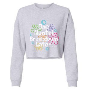 Funny One Tal Breakdown Later Tal Health Awareness Cool Gift Cropped Pullover Crew