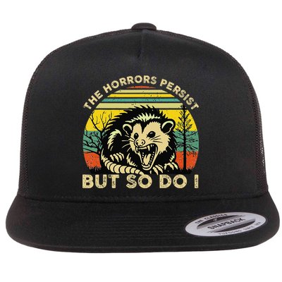 Funny Opossum The Horrors Persist But So Do I Mental Health Gift Flat Bill Trucker Hat