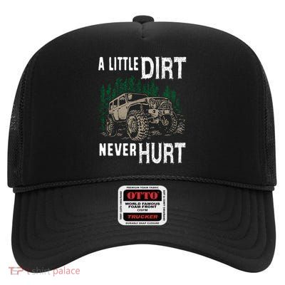 Funny Offroad Truck 4x4 A Little Dirt Never Hurt Gift Idea  High Crown Mesh Back Trucker Hat
