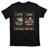 First Occupation Therapy Then Beach Occupational Therapist T-Shirt