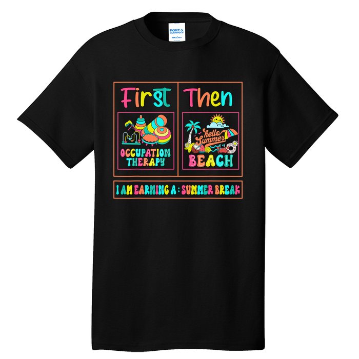 First Occupation Therapy Then Beach Occupational Therapist Tall T-Shirt