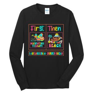 First Occupation Therapy Then Beach Occupational Therapist Tall Long Sleeve T-Shirt