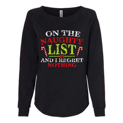 Funny On The List Of Naughty And I Regret Nothing Christmas  Womens California Wash Sweatshirt