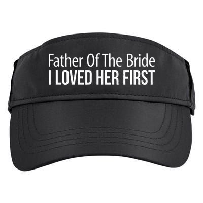 Father Of The Bride I Loved Her First Adult Drive Performance Visor