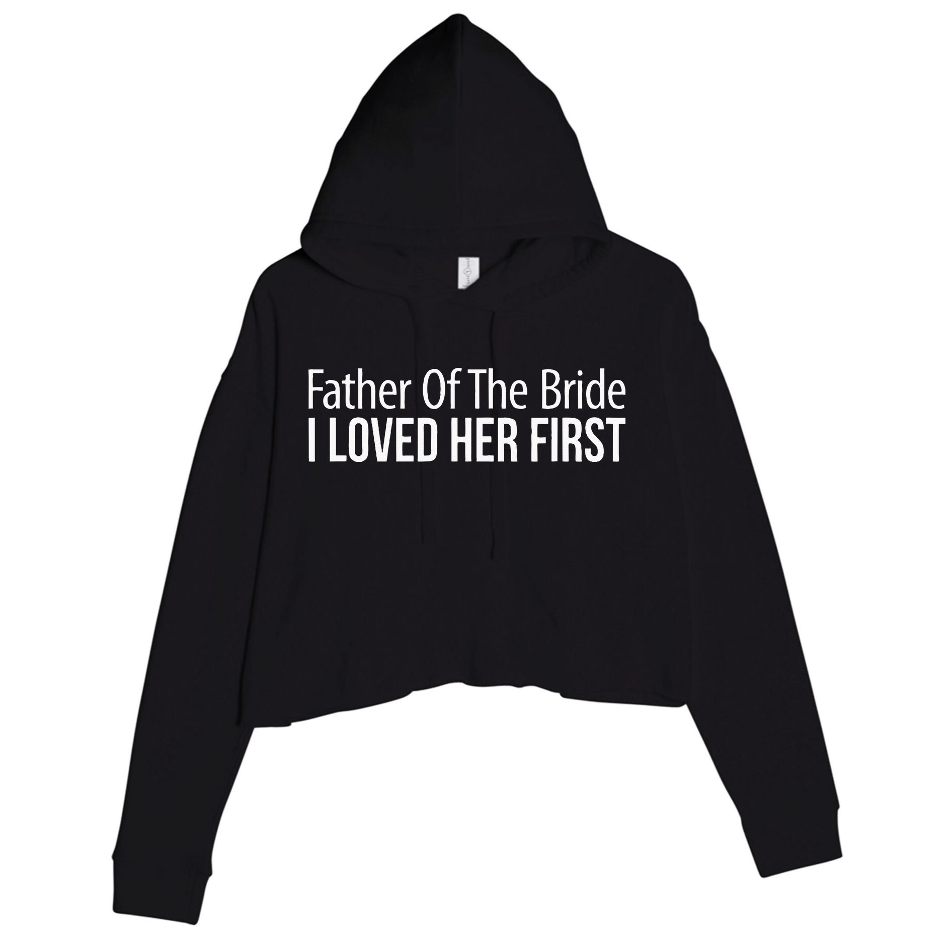 Father Of The Bride I Loved Her First Crop Fleece Hoodie