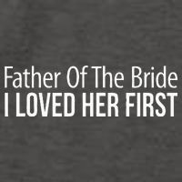Father Of The Bride I Loved Her First Vector Backpack