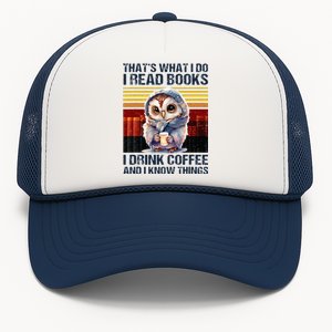 Funny Owl Thats What I Do I Read Books I Drink Coffee Trucker Hat