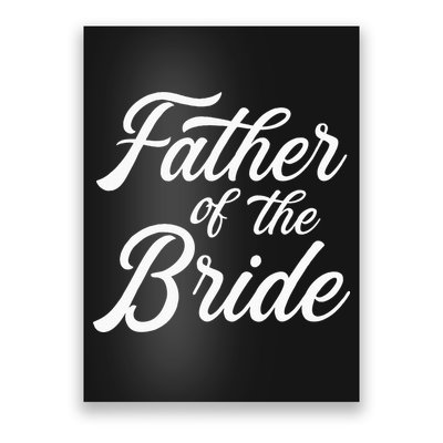 Father Of The Bride Dad Gift For Wedding Or Bachelor Party Poster