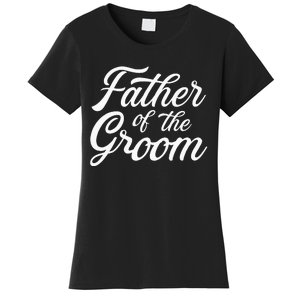 Father Of The Groom Dad Gift For Wedding Or Bachelor Party Women's T-Shirt