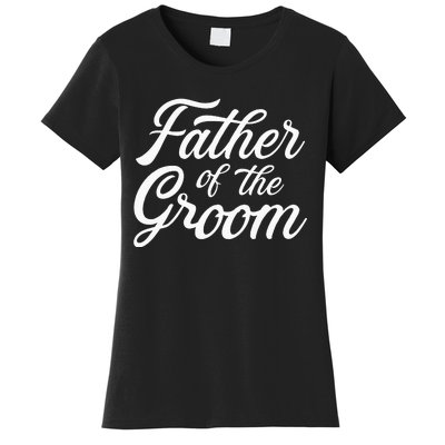 Father Of The Groom Dad Gift For Wedding Or Bachelor Party Women's T-Shirt