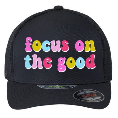 Focus On The Good Colorful Retro Quote Flexfit Unipanel Trucker Cap