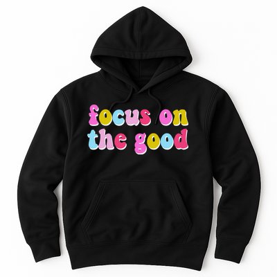 Focus On The Good Colorful Retro Quote Hoodie