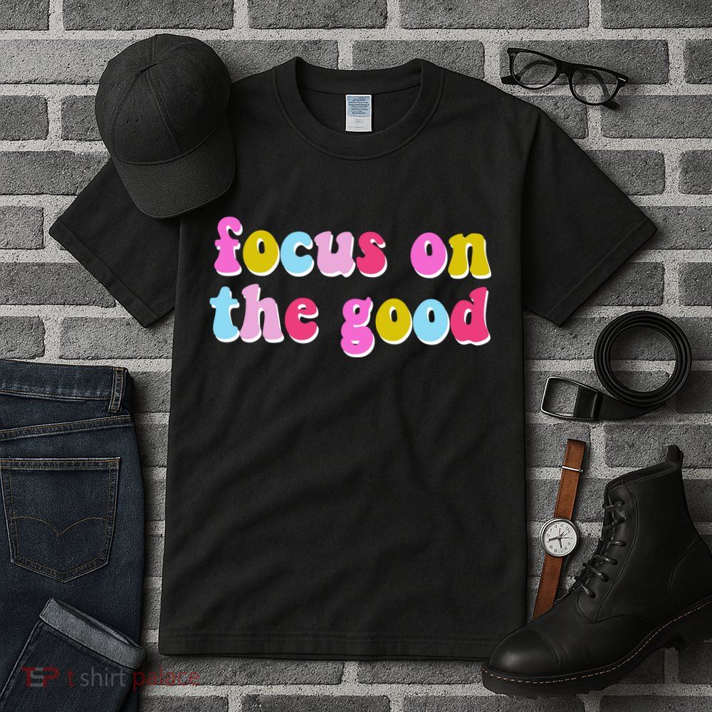 Focus On The Good Colorful Retro Quote Tall T-Shirt