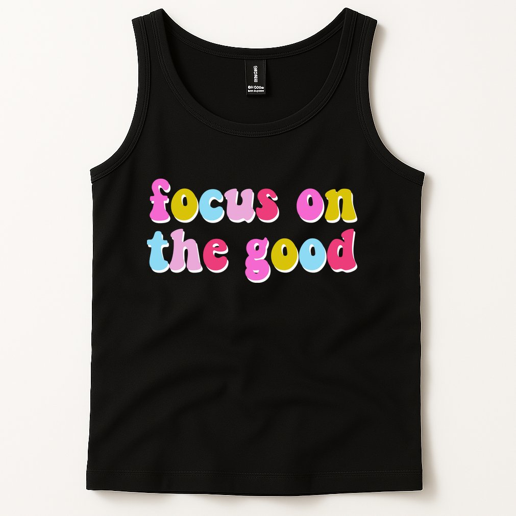 Focus On The Good Colorful Retro Quote Tank Top