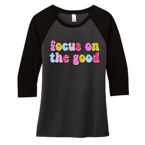 Focus On The Good Colorful Retro Quote Women's Tri-Blend 3/4-Sleeve Raglan Shirt