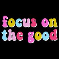 Focus On The Good Colorful Retro Quote Kids T-Shirt