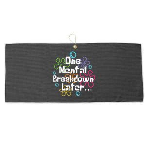 Funny One Tal Breakdown Later Tal Health Awareness Cool Gift Large Microfiber Waffle Golf Towel