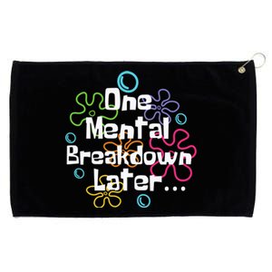 Funny One Tal Breakdown Later Tal Health Awareness Cool Gift Grommeted Golf Towel