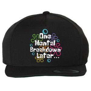 Funny One Tal Breakdown Later Tal Health Awareness Cool Gift Wool Snapback Cap