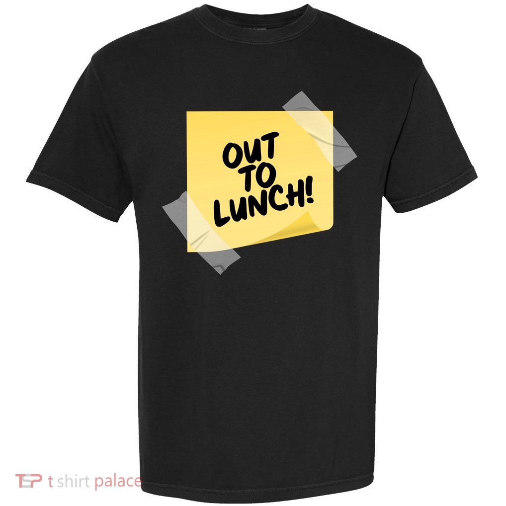 Funny Out To Lunch Taped Note Garment-Dyed Heavyweight T-Shirt