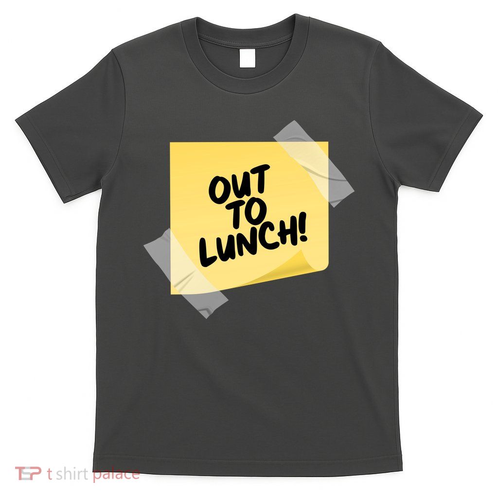 Funny Out To Lunch Taped Note T-Shirt