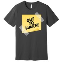 Funny Out To Lunch Taped Note Premium T-Shirt