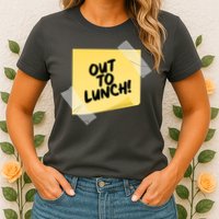 Funny Out To Lunch Taped Note Womens T-Shirt