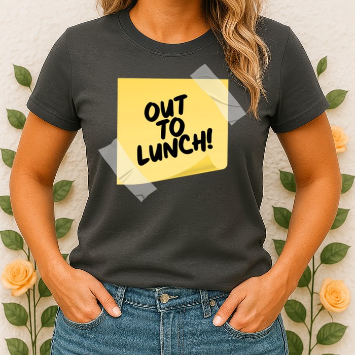 Funny Out To Lunch Taped Note Womens T-Shirt