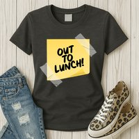 Funny Out To Lunch Taped Note Womens T-Shirt