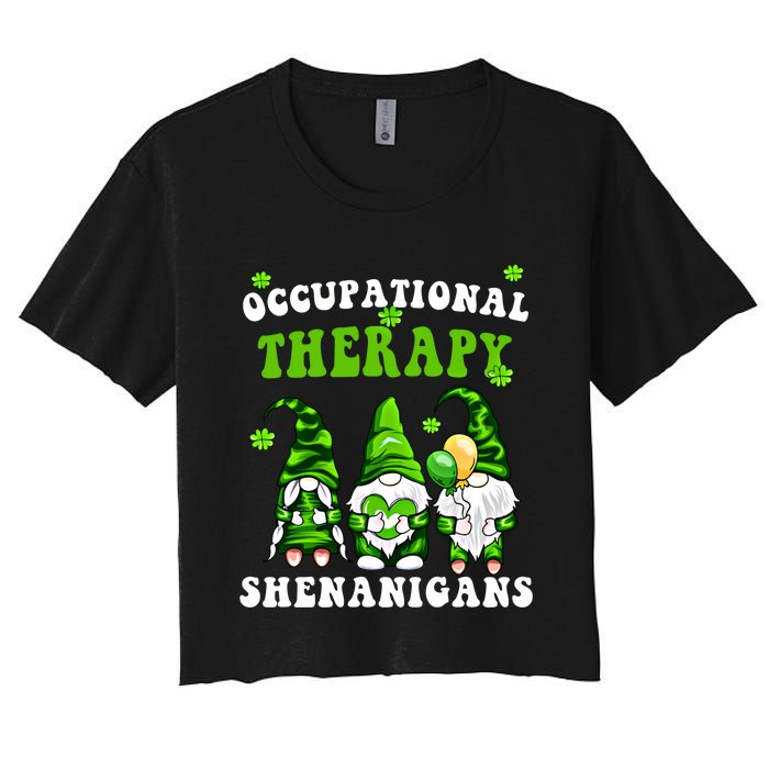 Funny Occupational Therapy Love Shenanigans With My Gnomies Gift Women's Crop Top Tee