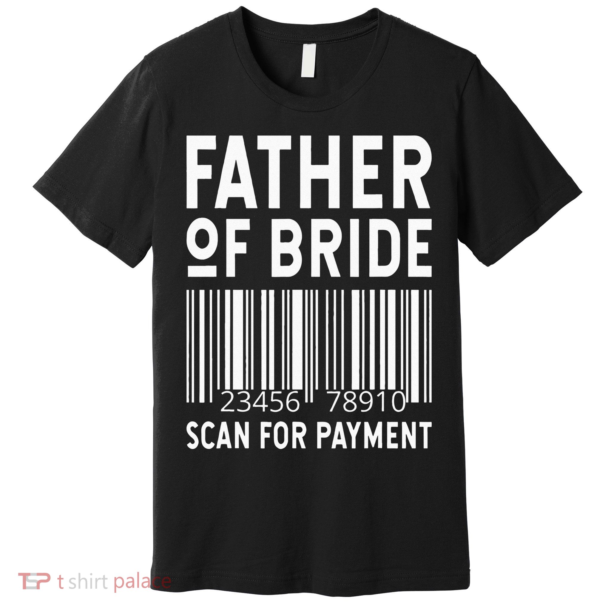Father Of The Bride Scan For Wedding Marriage Bride Dad Premium T-Shirt