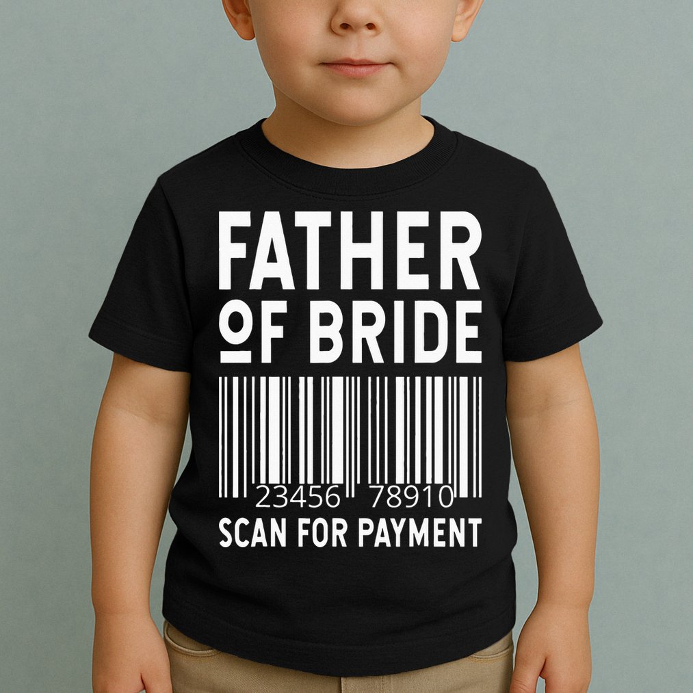 Father Of The Bride Scan For Wedding Marriage Bride Dad Toddler T-Shirt
