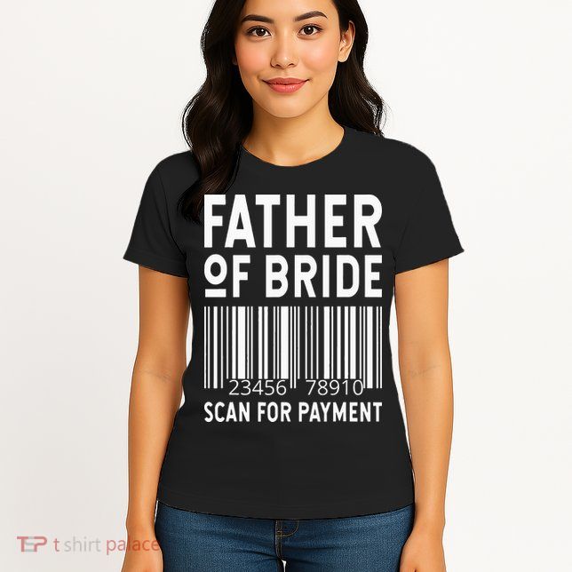 Father Of The Bride Scan For Wedding Marriage Bride Dad Womens T-Shirt
