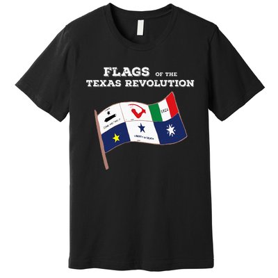 Flags Of The Texas Revolution History Premium T-Shirt