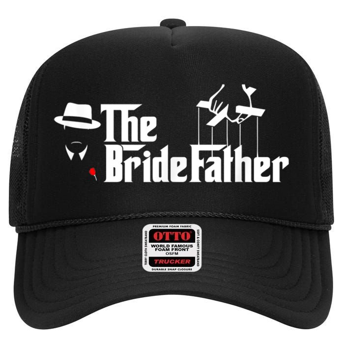 Father Of The Bride The Bridefather High Crown Mesh Back Trucker Hat