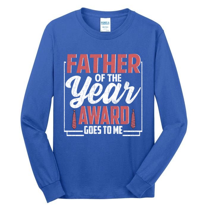 Father Of The Year Award Goes To Me Funny Dad Gift Tall Long Sleeve T-Shirt