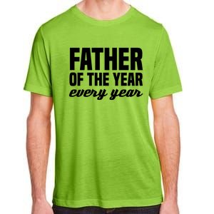 Father Of The Year Every Year Cool Gift Adult ChromaSoft Performance T-Shirt