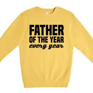 Father Of The Year Every Year Cool Gift Premium Crewneck Sweatshirt