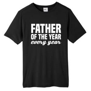 Father Of The Year Every Year Cool Gift Tall Fusion ChromaSoft Performance T-Shirt