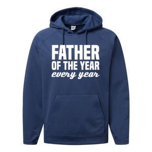 Father Of The Year Every Year Cool Gift Performance Fleece Hoodie