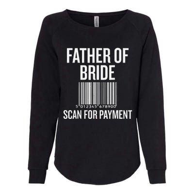 Father Of The Bride Scan For Payment Funny Womens California Wash Sweatshirt