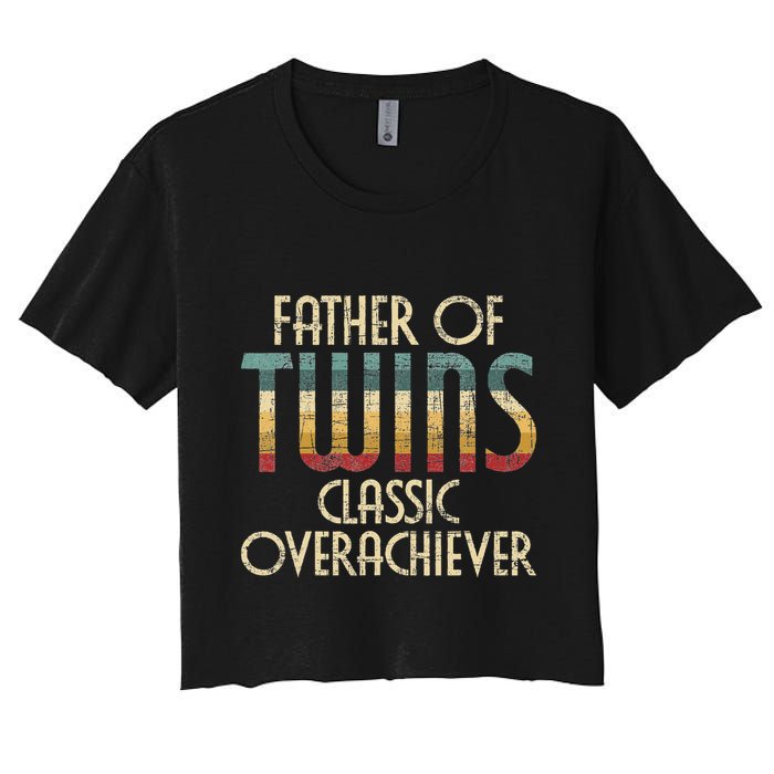Father Of Twins Twin Dad New Dad Of Twins Women's Crop Top Tee