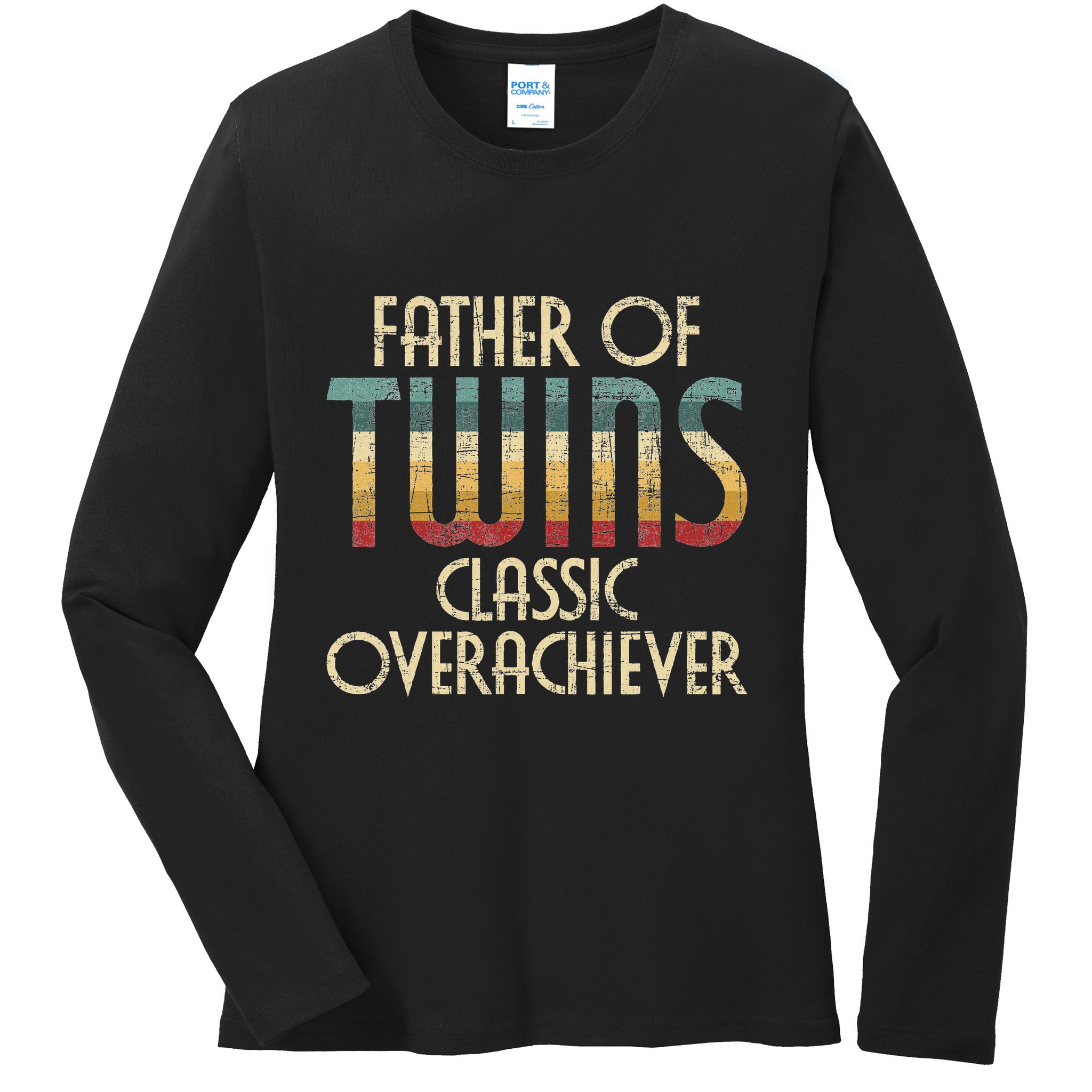 Father Of Twins Twin Dad New Dad Of Twins Ladies Long Sleeve Shirt